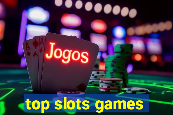 top slots games