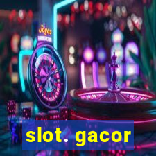 slot. gacor