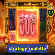 strategy roulette