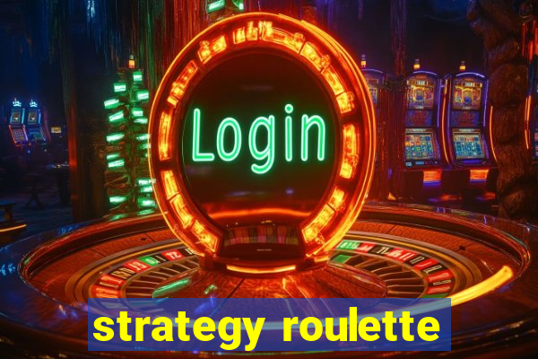 strategy roulette