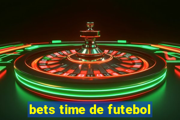 bets time de futebol