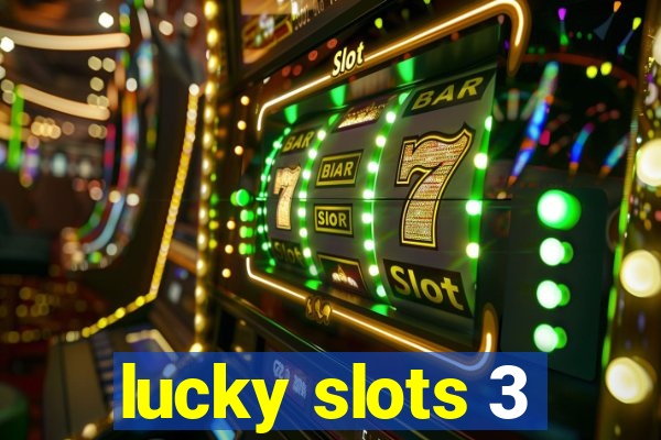 lucky slots 3