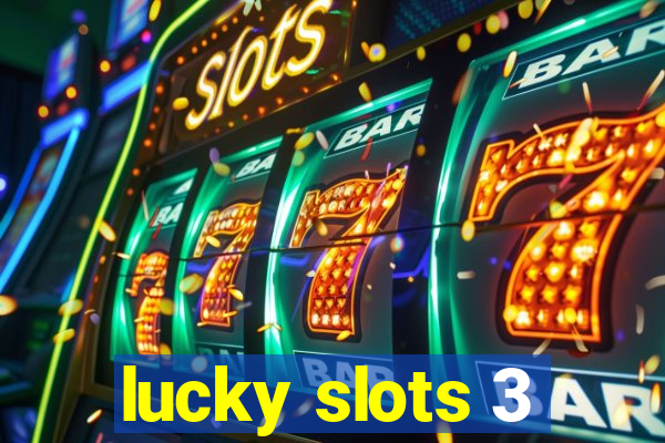 lucky slots 3