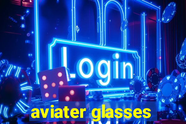 aviater glasses