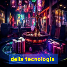 della tecnologia