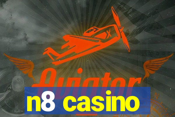 n8 casino