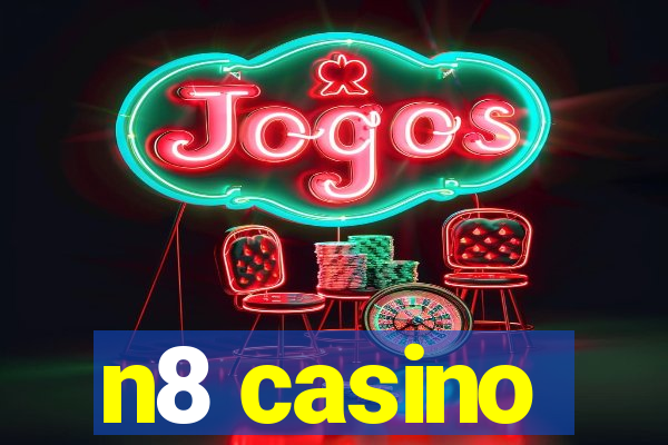 n8 casino