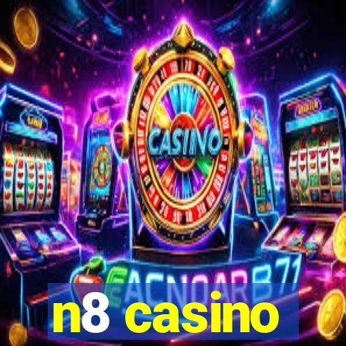 n8 casino