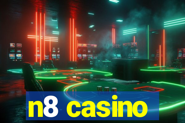 n8 casino