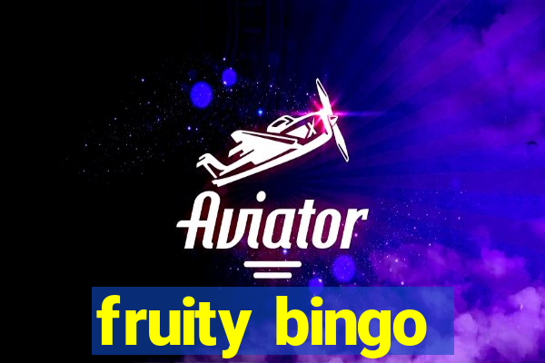 fruity bingo