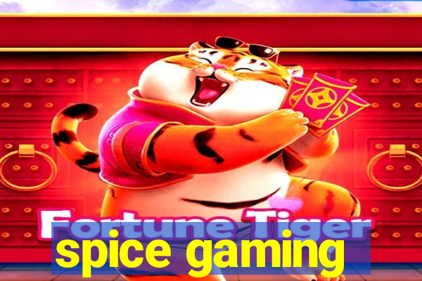 spice gaming