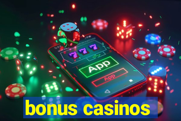 bonus casinos