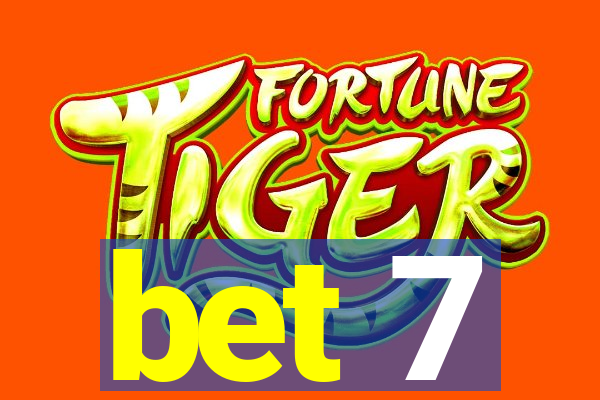 bet 7