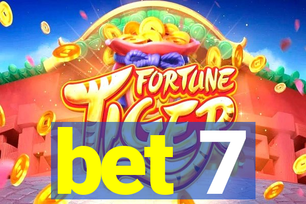 bet 7