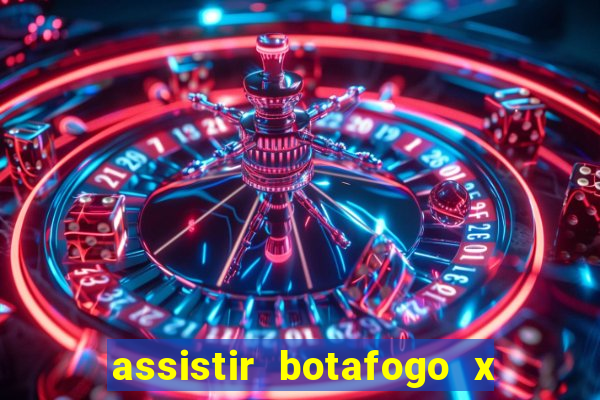 assistir botafogo x bahia ao vivo