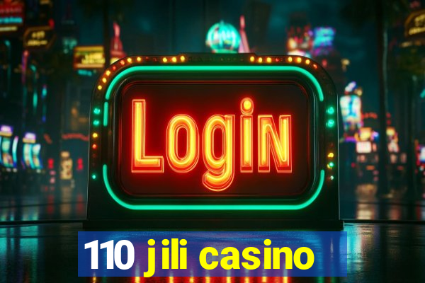 110 jili casino