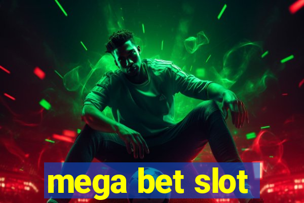 mega bet slot