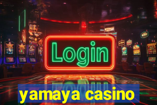 yamaya casino