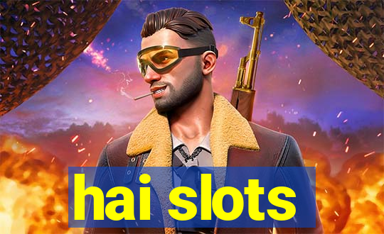 hai slots