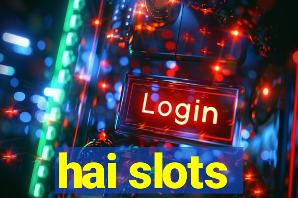 hai slots