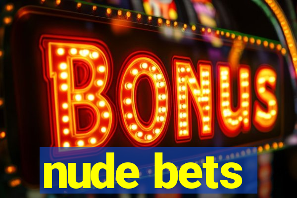 nude bets