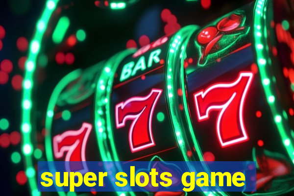 super slots game