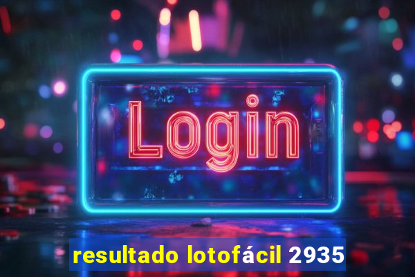 resultado lotofácil 2935