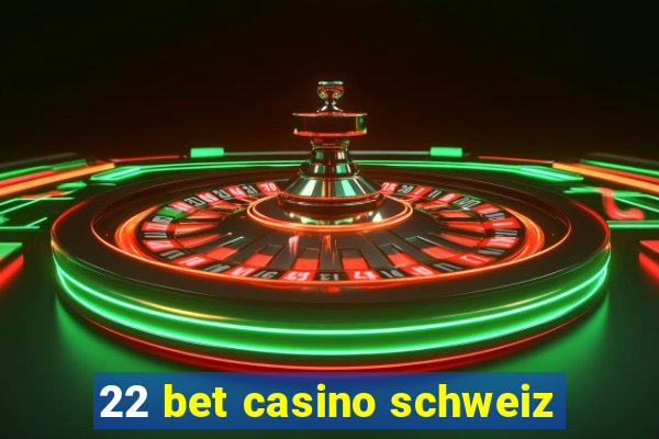 22 bet casino schweiz