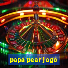 papa pear jogo