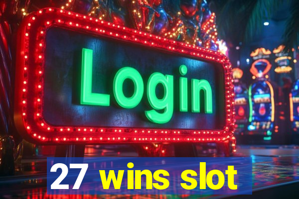 27 wins slot