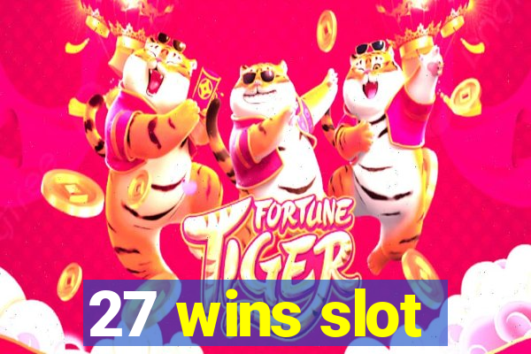 27 wins slot