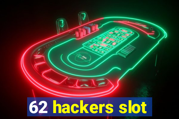 62 hackers slot