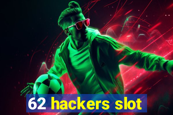 62 hackers slot