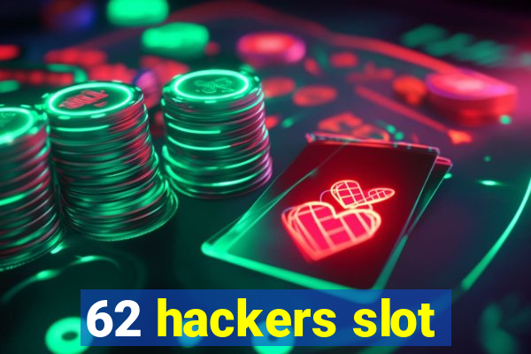 62 hackers slot