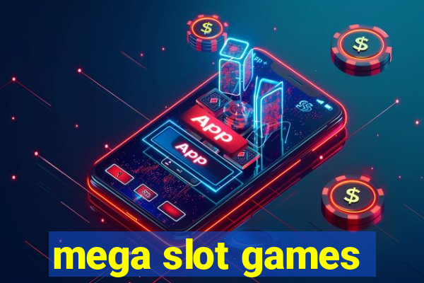 mega slot games