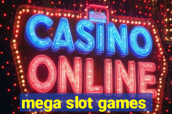 mega slot games