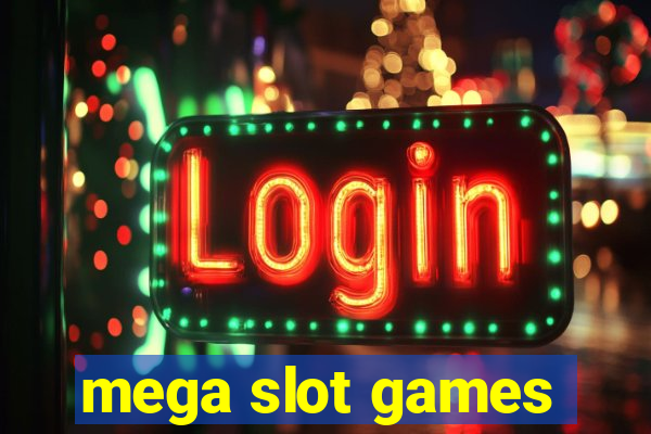 mega slot games