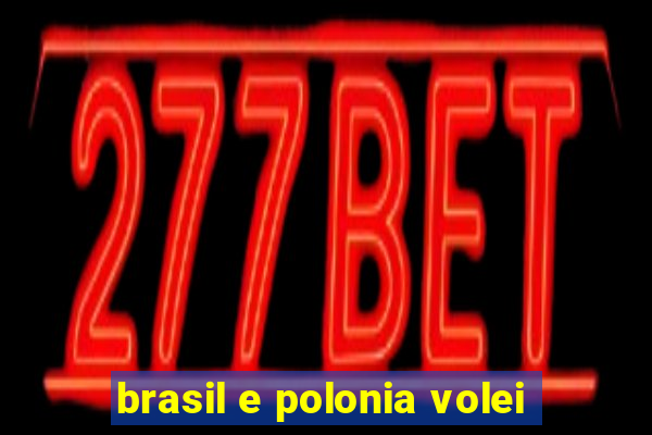 brasil e polonia volei