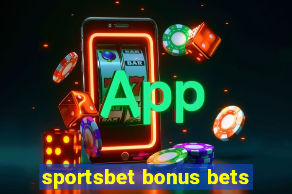 sportsbet bonus bets