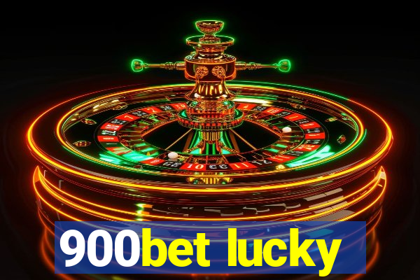 900bet lucky