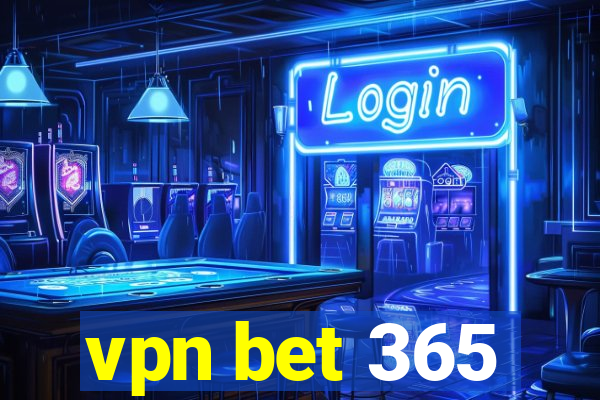 vpn bet 365