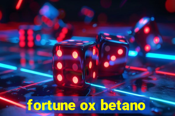 fortune ox betano