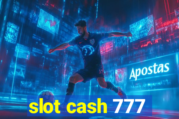 slot cash 777