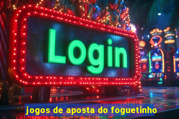 jogos de aposta do foguetinho