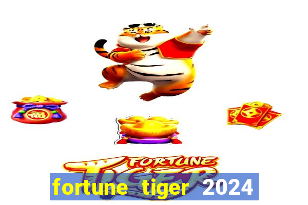 fortune tiger 2024 paga mesmo