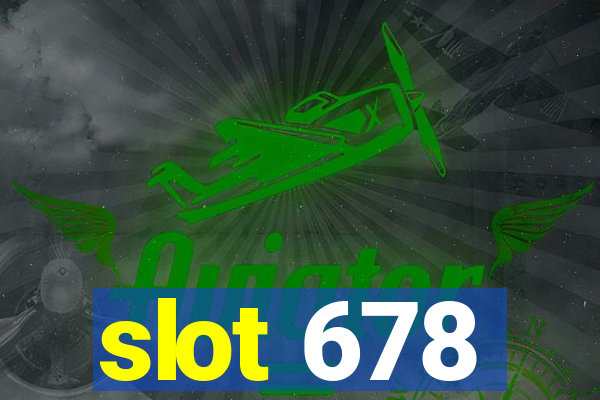 slot 678