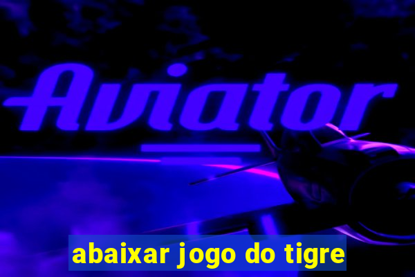 abaixar jogo do tigre