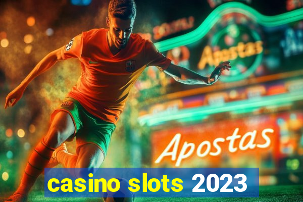 casino slots 2023