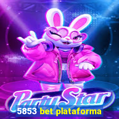 5853 bet plataforma