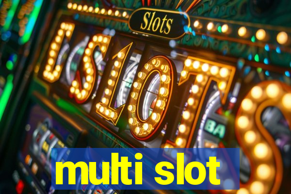 multi slot